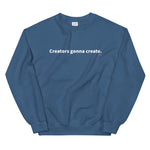 Load image into Gallery viewer, Creators Gonna Create Sweatshirt
