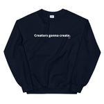 Load image into Gallery viewer, Creators Gonna Create Sweatshirt
