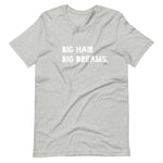 Load image into Gallery viewer, Big Hair Big Dreams T-Shirt
