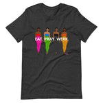 Load image into Gallery viewer, Eat Pray Werk T-Shirt
