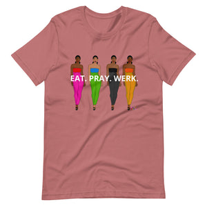 Eat Pray Werk T-Shirt