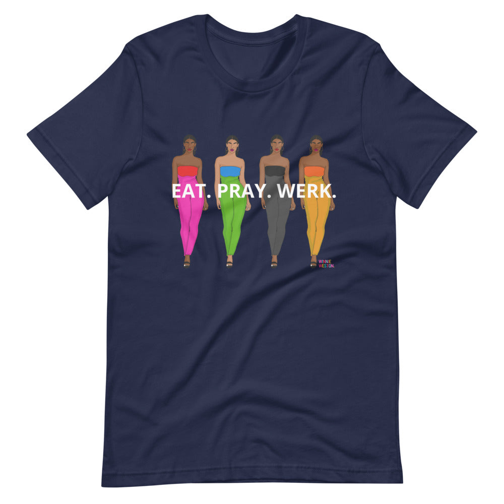 Eat Pray Werk T-Shirt