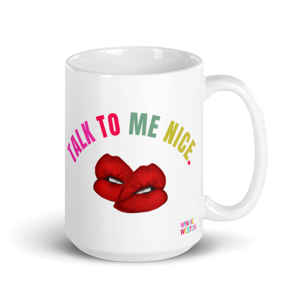 Talk To Me Nice Mug